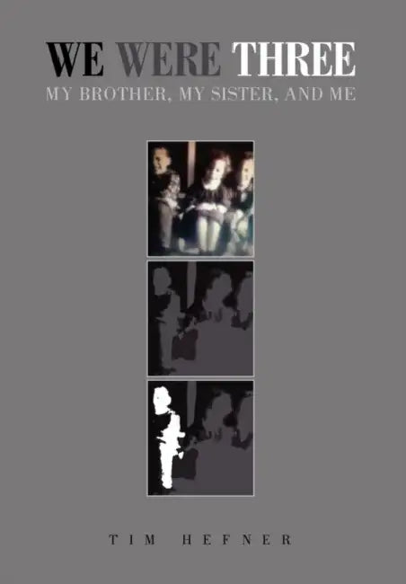 We Were Three by Tim Hefner