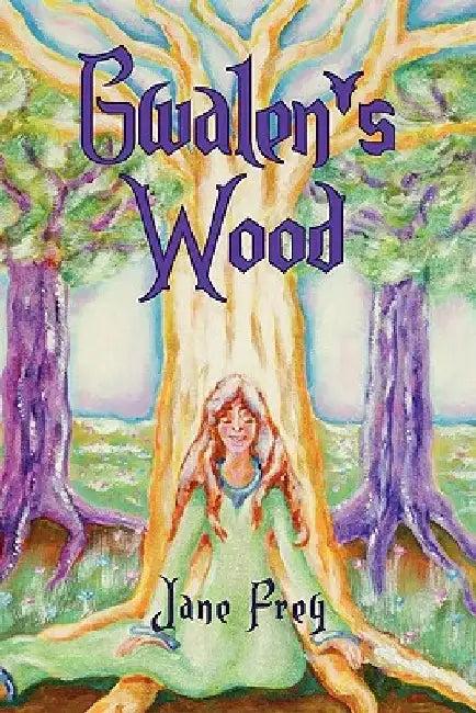 Gwalen's Wood by Jane Frey