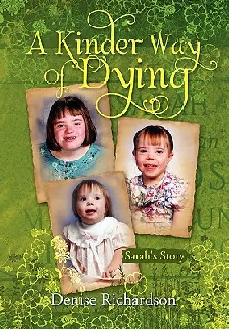 A Kinder Way Of Dying by Denise Richardson