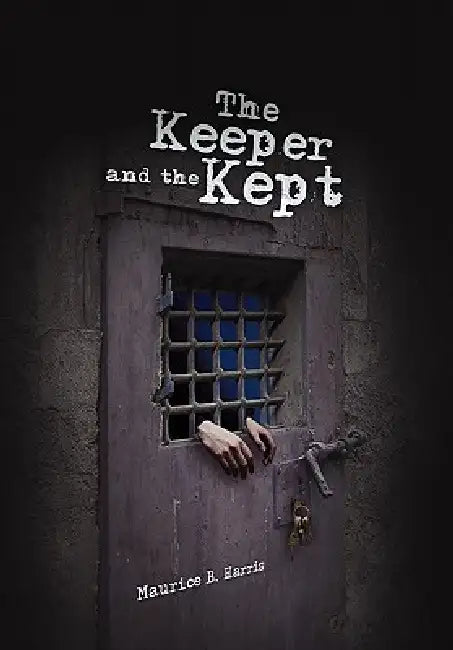 The Keeper and the Kept by Maurice B. Harris