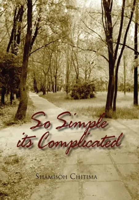 So Simple its Complicated by Shamisoh Chitima