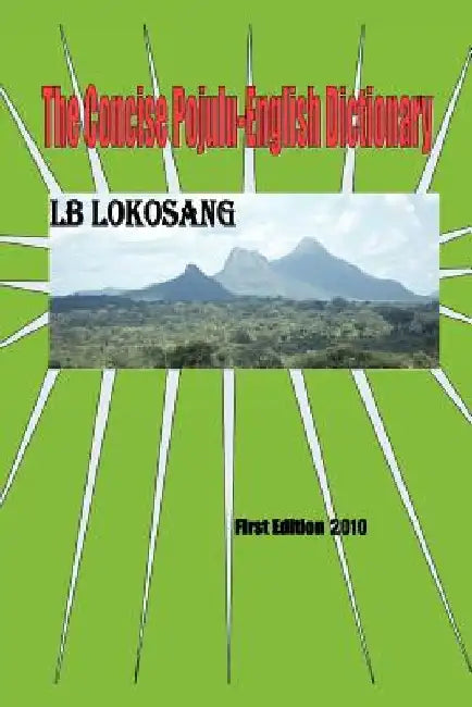 The Concise Pojulu-English Dictionary by Lb Lokosang