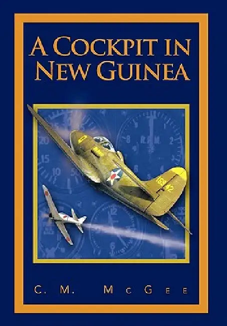A Cockpit in New Guinea by C. M. McGee