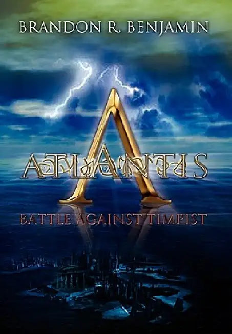 Atlantis: Battle Against Timpist by Brandon R. Benjamin