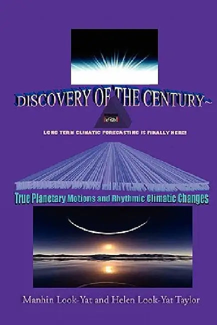 True Planetary Motions and Rhythmic Climatic Changes by Manhin Look-Yat &. Helen Look-Yat Taylor
