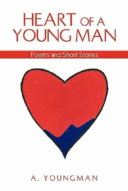 Heart of a Young Man by A. Youngman