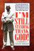 I'm Still Standing Thank God! by Grady Abrams