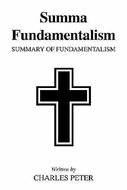 Summa Fundamentalism by Charles Peter