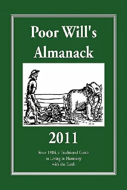 Poor Will's Almanack 2011 by Bill Felker