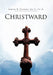 Christward by Marvin W. Th D. Ph. D. Dennard
