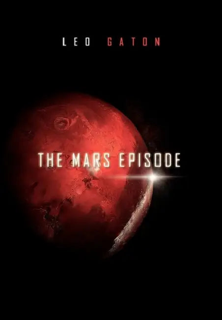 The Mars Episode by Leo Gaton