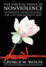 The Spiritual Power of Nonviolence: Interfaith Understanding for a Future Without War by George W. Wolfe