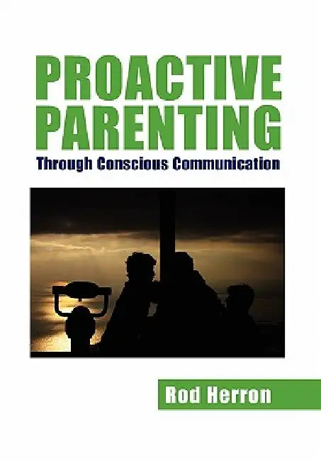 Proactive Parenting by Rod Herron
