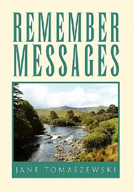 Remember Messages by Jane Tomaszewski