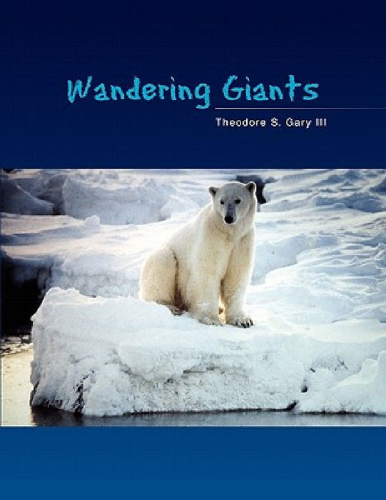 Wandering Giants by Theodore S., III Gary