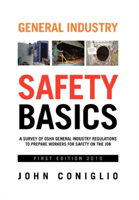 General Industry Safety Basics by John Coniglio