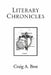 Literary Chronicles by Craig A. Best