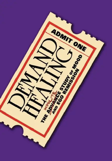 Demand Healing: The Advanced Study of Mood and Ego Remission by Russ Hoover