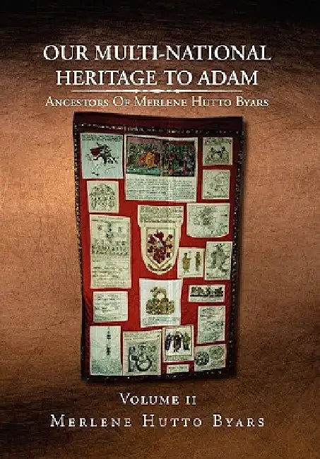 Our Multi-National Heritage to Adam by Merlene Hutto Byars
