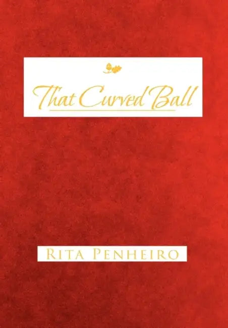 That Curved Ball by Rita Penheiro