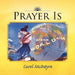 Prayer Is by Carol McIntyre