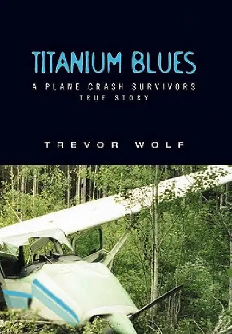 Titanium Blues by Trevor Wolf