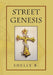 Street Genesis by Shelly B