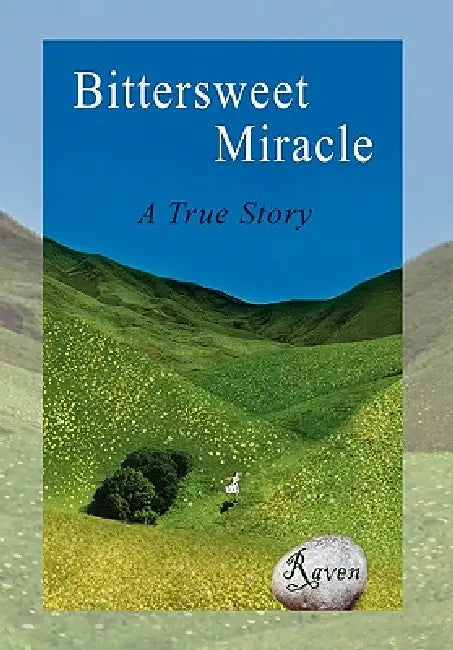 Bittersweet Miracle by Raven