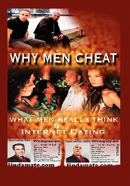 Why Men Cheat, What Men Really Think and Internet Dating by Maurice Dean