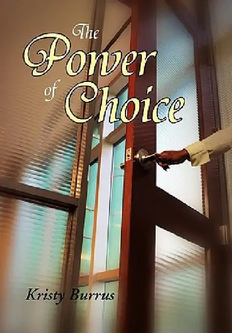 The Power of Choice by Kristy Burrus