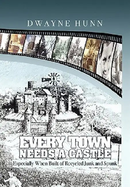 Every Town Needs a Castle by Dwayne Hunn