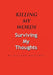 Killing My Words, Surviving My Thoughts by Milleen Holliday