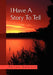 I Have a Story to Tell by Peter Cronin