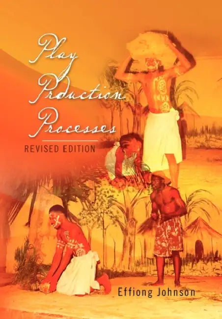 Play Production Processes by Effiong Johnson