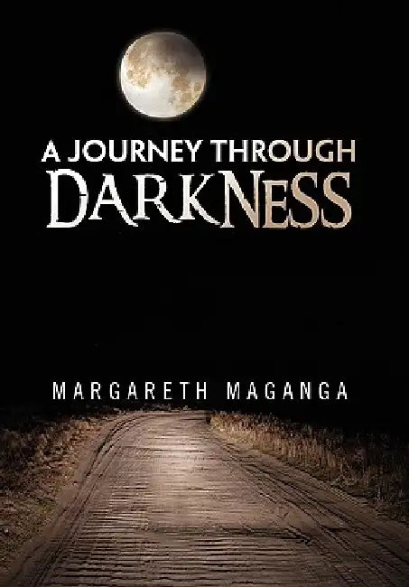 A Journey Through Darkness by Margareth Maganga