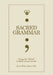 Sacred Grammar by James Wilson Beaty