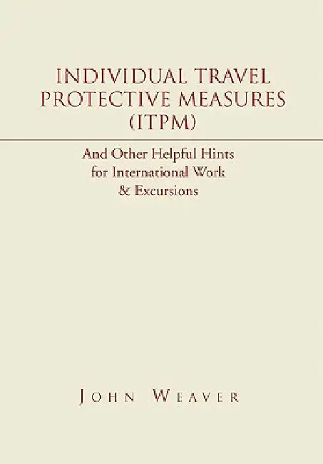 Individual Travel Protective Measures (ITPM) by John Weaver