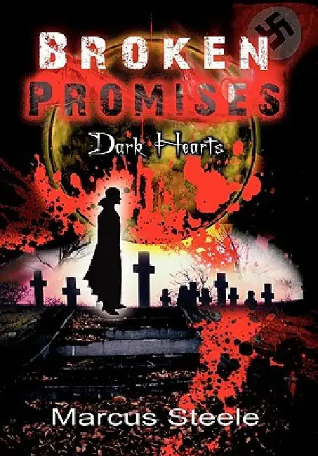 Broken Promises by Marcus Steele