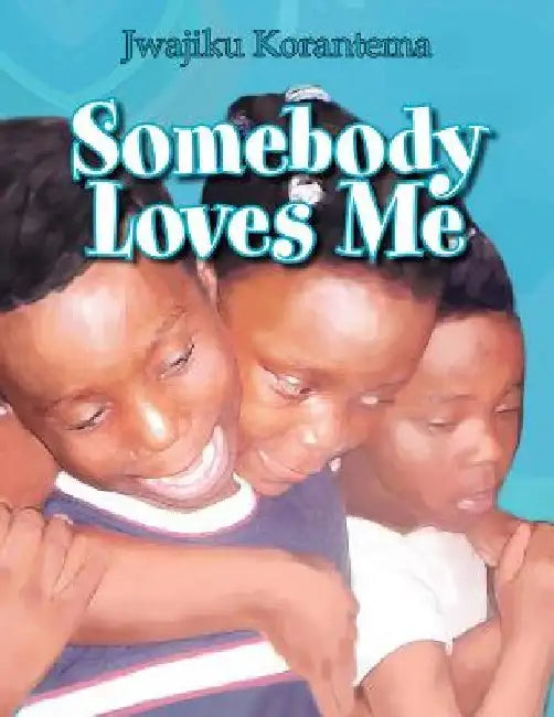 Somebody Loves Me by Jwajiku Korantema
