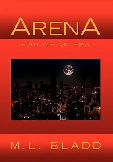Arena by M. L. Bladd