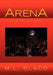 Arena by M. L. Bladd