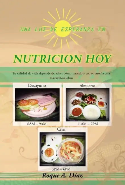 Una Luz de Esperanza En Nutricion Hoy by Roque A. Diaz