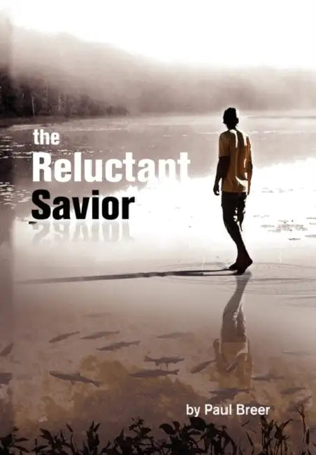 The Reluctant Savior by Paul Breer