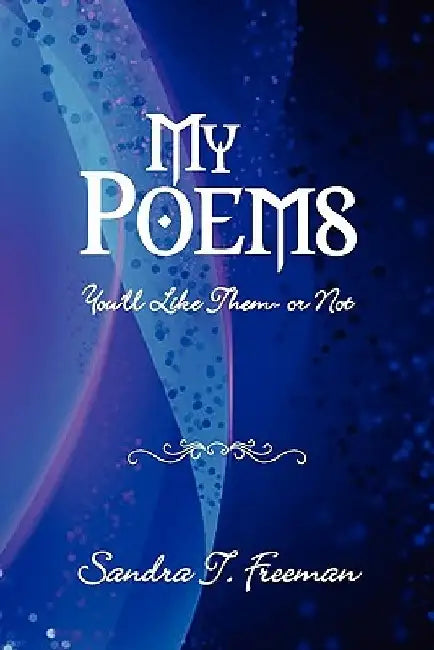 My Poems by Sandra T. Freeman