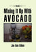 Mixing It Up With Avocado by Joe Ann -Aiken