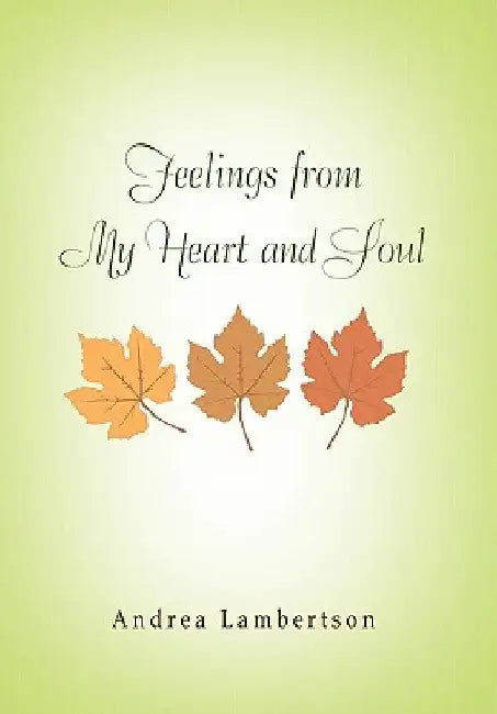 Feelings from My Heart and Soul by Andrea Lambertson
