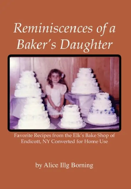 Reminiscences of a Baker's Daughter by Alice Illg Borning
