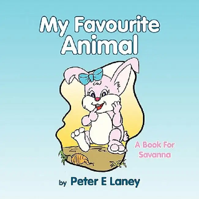 My Favourite Animal by Peter E. Laney