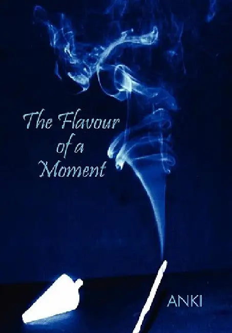 The Flavour of a Moment by Anki