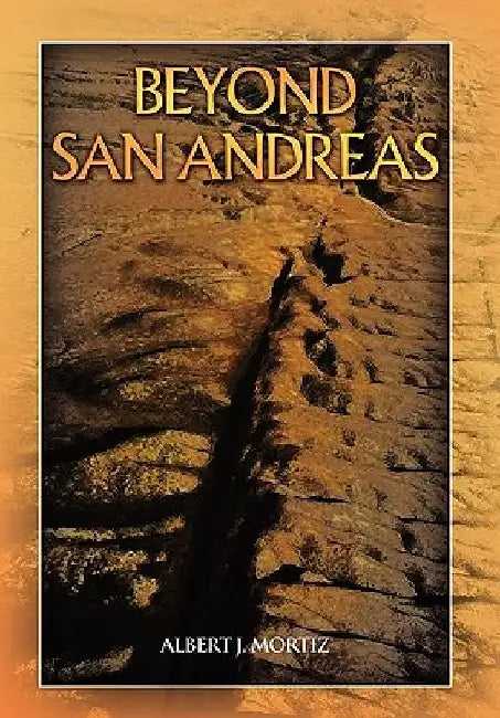 Beyond San Andreas by Albert J. Mortiz